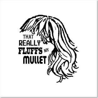 That Really Fluffs My Mullet! Posters and Art